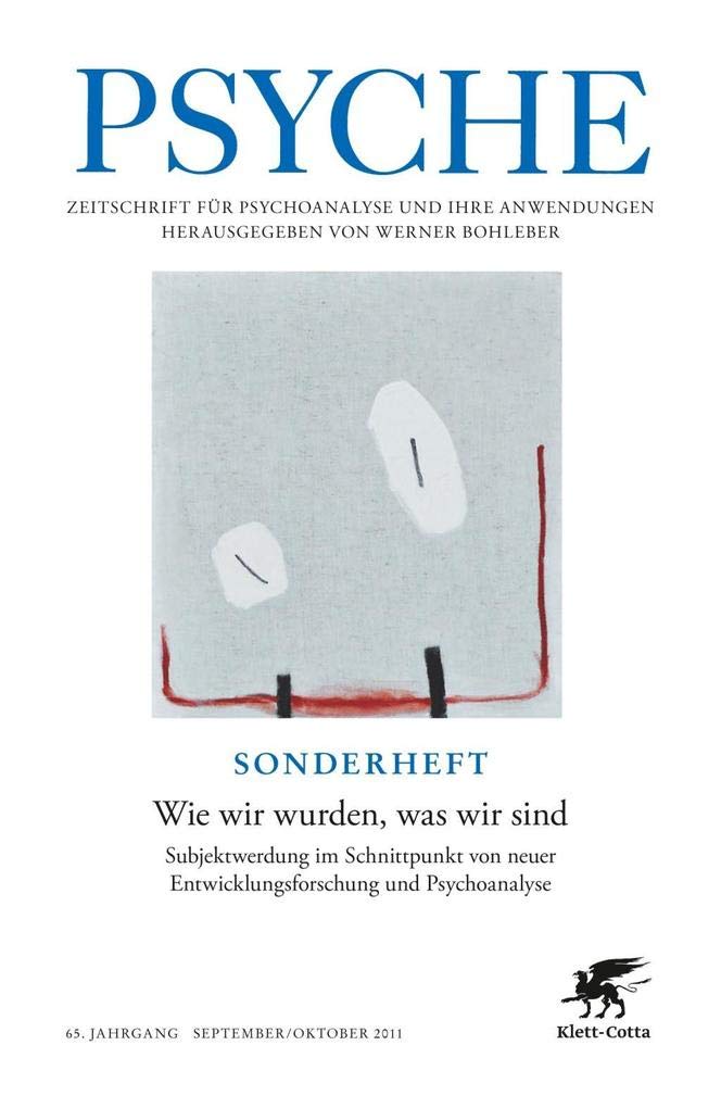 PSYCHE, Bd. ?: PSYCHE 9/10/2011: Subjektwerdung im Schnittpunkt von neuer Entwicklungsforschung und Psychoanalyse. Doppelheft PSYCHE 9/10 2011 Psychology