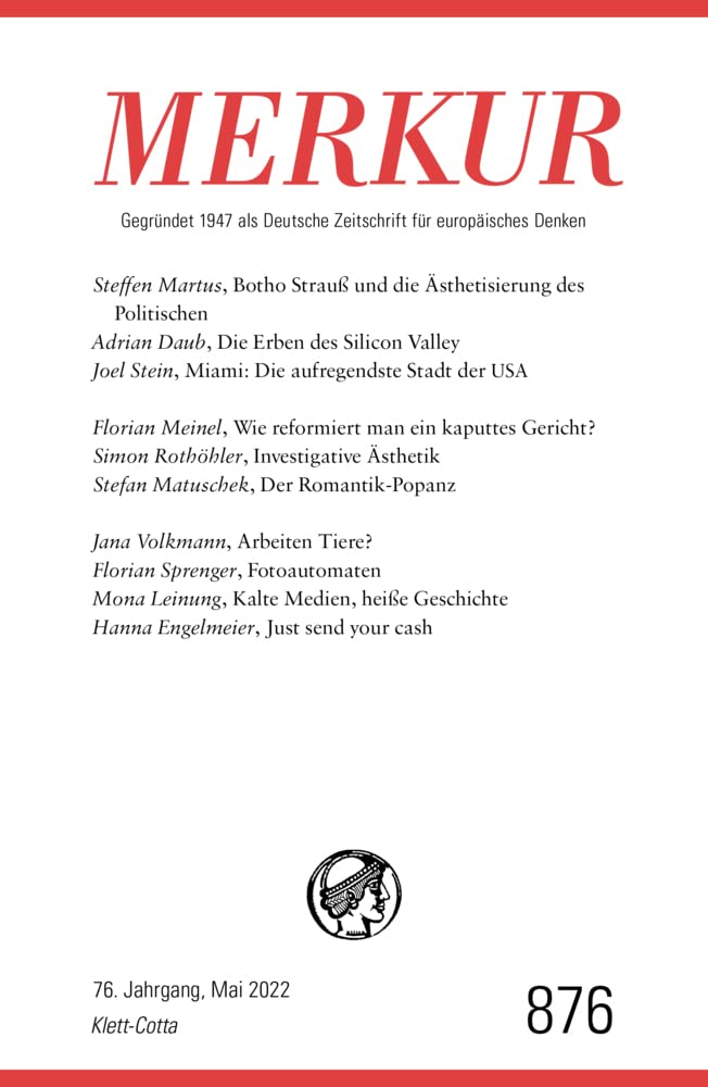 MERKUR Gegründet 1947 als Deutsche Zeitschrift für europäisches Denken - 5/2022: Nr. 876, Heft 5, Mai 2022 Philosophy