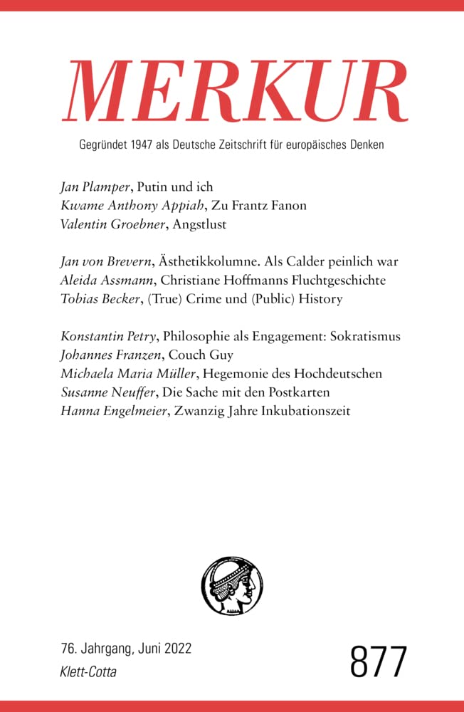 MERKUR Gegründet 1947 als Deutsche Zeitschrift für europäisches Denken - 6/2022: Nr. 877, Heft 6, Juni 2022 Philosophy