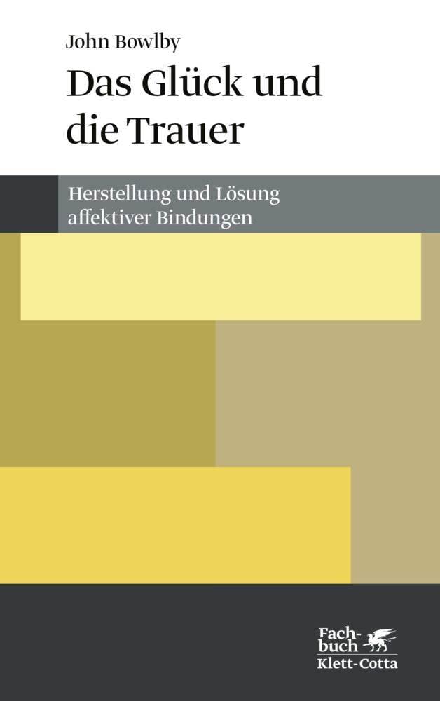 Das Glück und die Trauer: Herstellung und Lösung affektiver Bindungen Medicine