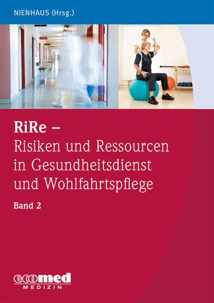 RiRe - Risiken und Ressourcen in Gesundheitsdienst und Wohlfahrtspflege Band 2 Medicine