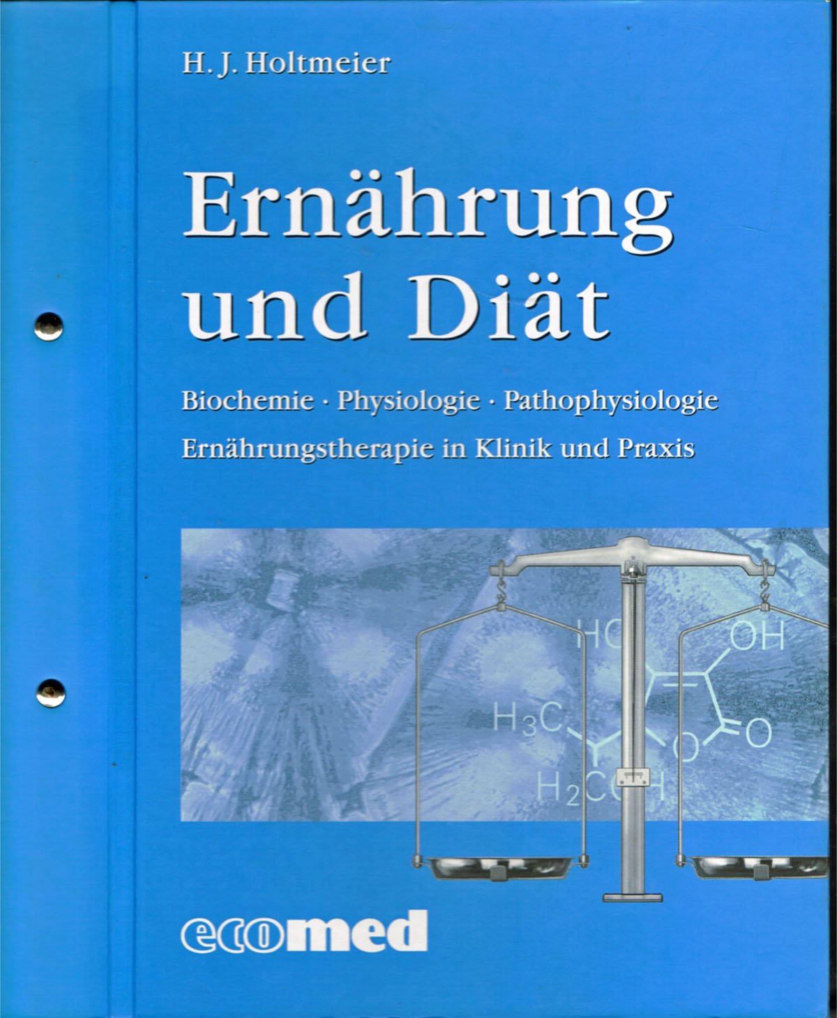 Ernährung und Diät - Biochemie, Physiologie, Pathophysiologie, Ernährungstherapie in Klinik und Praxis Medicine