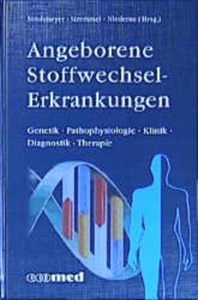 Angeborene Stoffwechselerkrankungen: Genetik - Pathophysiologie - Klinik - Diagnostik - Therapie Medicine