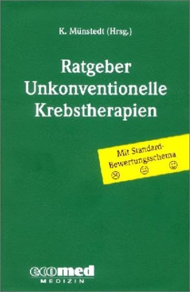 Ratgeber unkonventionelle Krebstherapien: Mit Standard-Bewertungsschema (ecomed Medizin & Biowissenschaften) Medicine