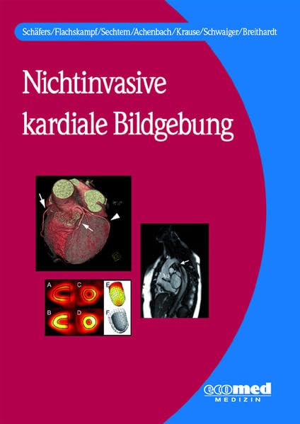 Nichtinvasive kardiale Bildgebung: Spektrum, Methodik, Indikation und Interpretation Medicine