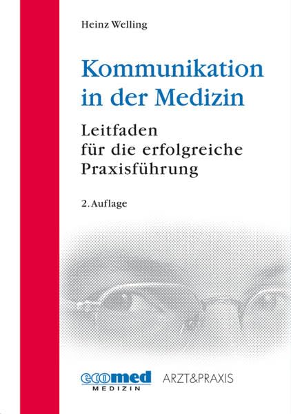 Kommunikation in der Medizin. Leitfaden für die erfolgreiche Praxisführung Medicine