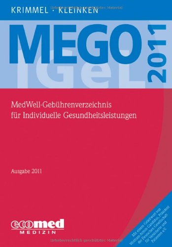 MEGO 2011: MedWell Gebührenverzeichnis für Individuelle Gesundheitsleistungen, Ausgabe 2011 Medicine
