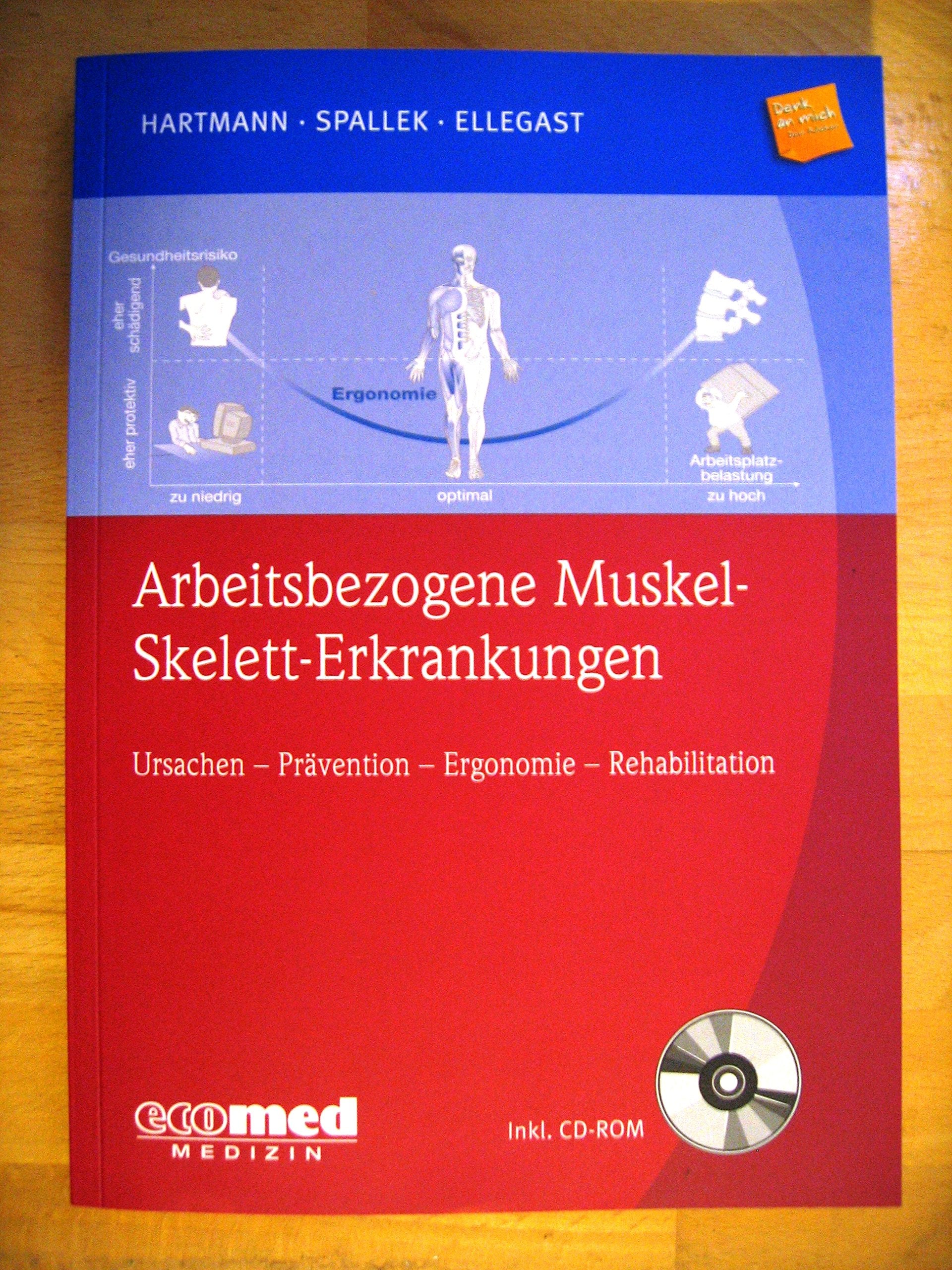 Arbeitsbezogene Muskel-Skelett-Erkrankungen: Ursachen, Prävention, Ergonomie, Rehabilitation (mit CD-ROM) Medicine
