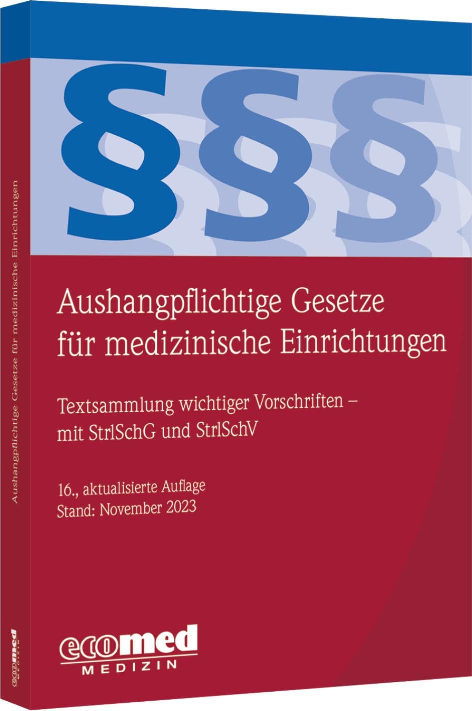 Aushangpflichtige Gesetze für medizinische Einrichtungen: Textsammlung wichtiger Vorschriften Medicine