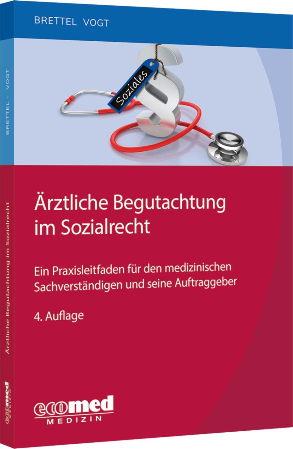 Ärztliche Begutachtung im Sozialrecht: Ein Praxisleitfaden für den medizinischen Sachverständigen und seine Auftraggeber Medicine