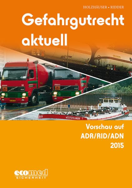 Gefahrgutrecht aktuell: Vorschau auf ADR/RID/ADN 2015 Law