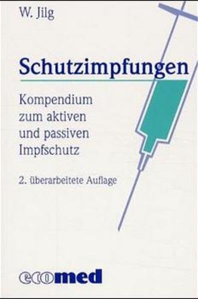 Schutzimpfungen: Kompendium zum aktiven und passiven Impfschutz Medicine