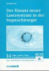 Der Einsatz neuer Lasersysteme in der Stapeschirurgie (Fortschritte in der Lasermedizin) Medicine