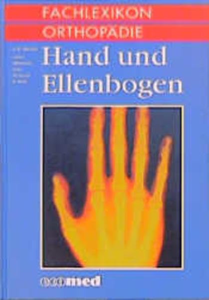 Fachlexikon Orthopädie, 6 Bde., Hand und Ellenbogen Medicine