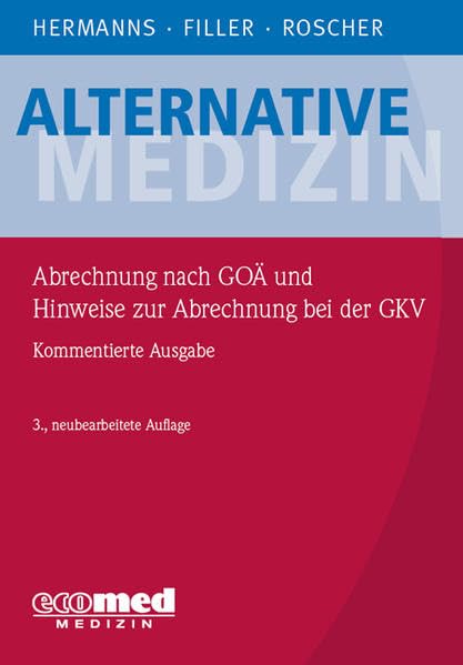 Alternative Medizin: Abrechnung nach GOÄ und Hinweise zur Abrechnung bei der GKV Medicine
