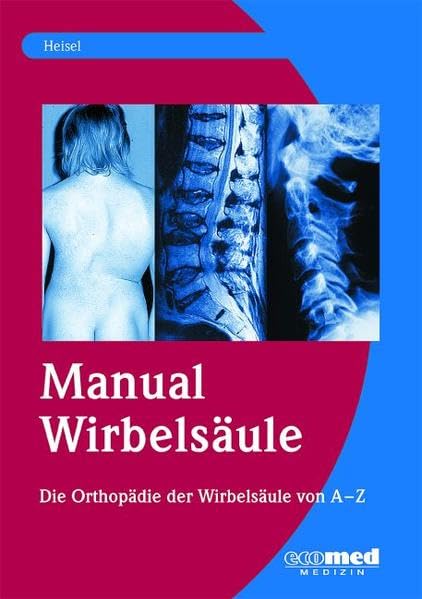 Manual Wirbelsäule: Die Orthopädie der Wirbelsäule von A-Z Medicine