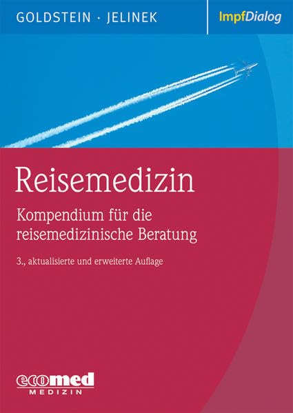 Reisemedizin: Kompendium für die reisemedizinische Beratung (Impfdialog) Medicine