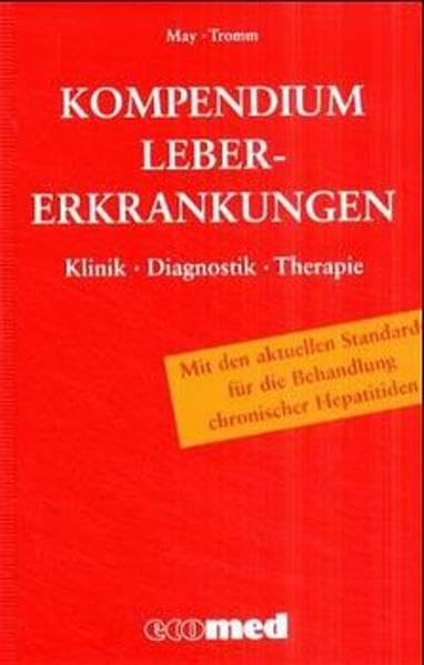 Kompendium Lebererkrankungen: Klinik, Diagnostik, Therapie Medicine
