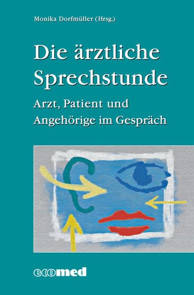 Die ärztliche Sprechstunde: Arzt, Patient und Angehörige im Gespräch Medicine