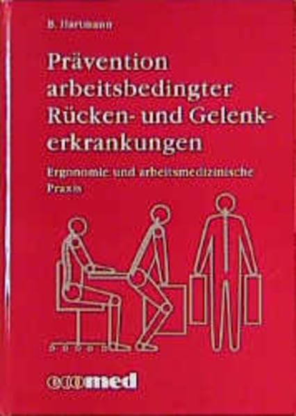 Prävention arbeitsbedingter Rücken- und Gelenkerkrankungen: Ergonomie und arbeitsmedizinische Praxis Medicine