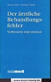Der ärztliche Behandlungsfehler: Verbessern statt Streiten (Ärztliche Reihe) Medicine