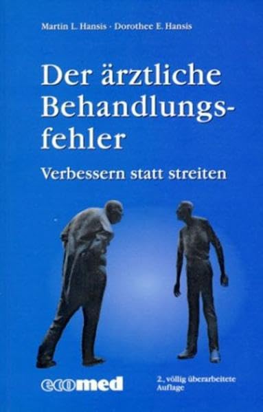 Der ärztliche Behandlungsfehler: Verbessern statt streiten Medicine