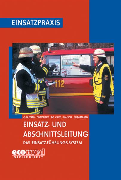 Einsatz- und Abschnittsleitung: Das Einsatz-Führungssystem (EFS) (Einsatzpraxis Feuerwehr) Law