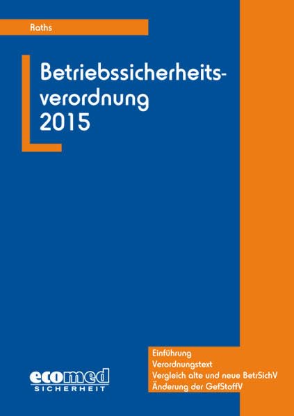 BetrSichV 2015: Einführung - Verordnungstext - Vergleich alte und neue BetrSichV - Änderung der GefStoffV Law