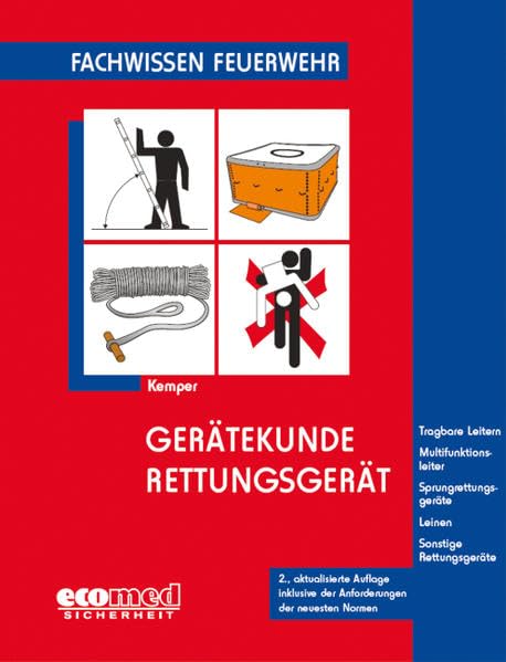 Gerätekunde Rettungsgerät: Tragbare Leitern - Multifikationsleiter - Sprungrettungsgeräte - Leinen - Sonstige Rettungsgeräte (Fachwissen Feuerwehr) Social Sciences