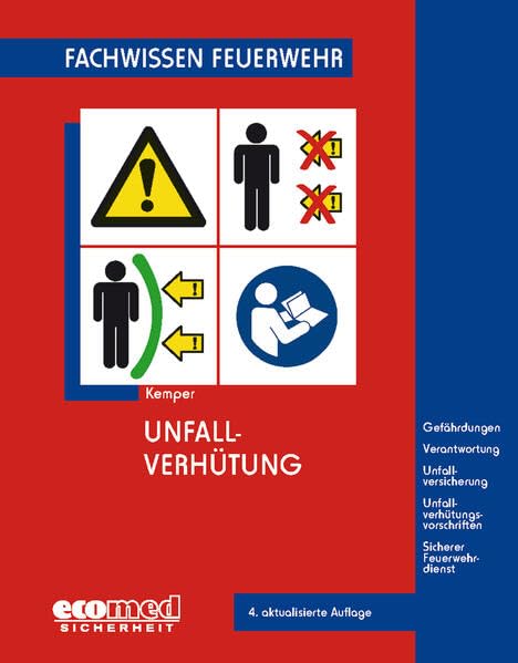 Unfallverhütung: Gefährdungen - Verantwortung - Unfallversicherung - Unfallverhütungsvorschriften - Sicherer Feuerwehrdienst (Fachwissen Feuerwehr) Law