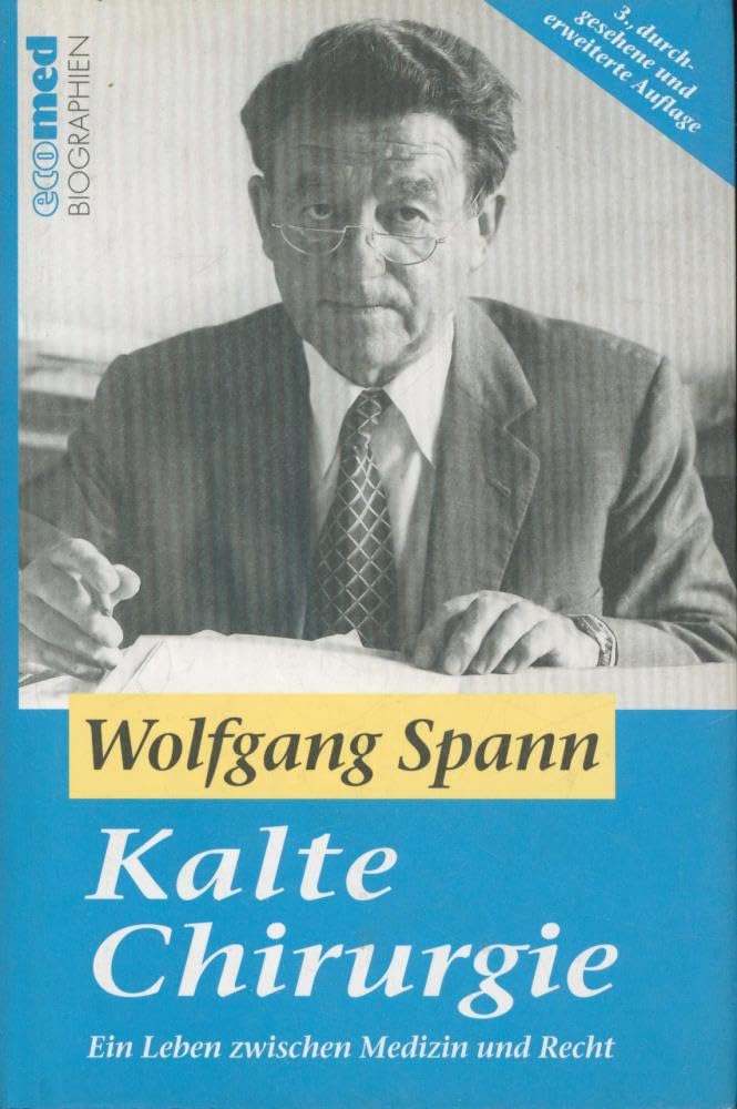 Kalte Chirurgie: Ein Leben zwischen Recht und Medizin (ecomed Medizin & Biowissenschaften) Books