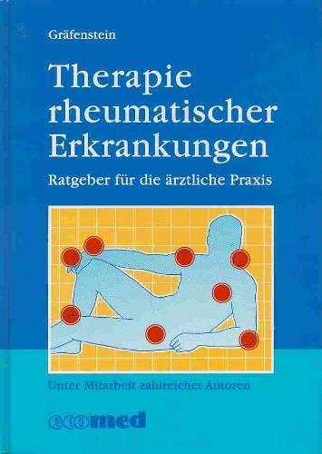 Therapie rheumatischer Erkrankungen: Ratgeber für die ärztliche Praxis Medicine
