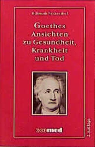 Goethes Ansichten zu Gesundheit, Krankheit und Tod (ecomed Medizin & Biowissenschaften) Medicine