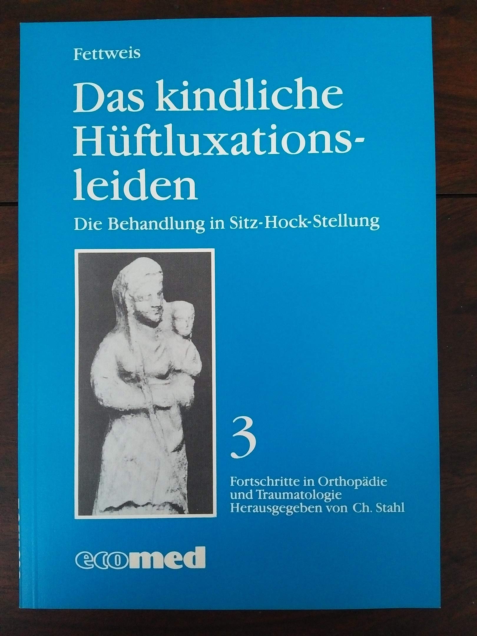 Das kindliche Hüftluxationsleiden. Die Behandlung in Sitz-Hock-Stellung (Fortschritte in Orthopädie und Traumatologie) Medicine