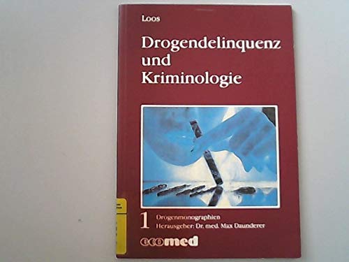 Drogendelinquenz und Kriminologie (Drogenmonographien) Law