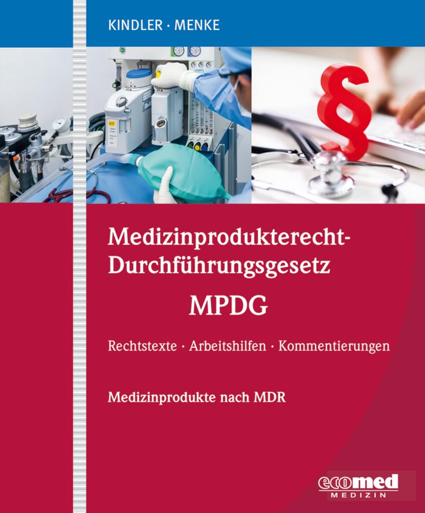 Medizinprodukterecht-Durchführungsgesetz – MPDG: Rechtstexte – Arbeitshilfen – Kommentierungen – Medizinprodukte nach MDR Medicine