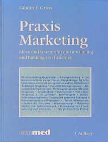 Praxismarketing: Ideen und Systeme für die Gewinnung und Bindung von Patienten Medicine