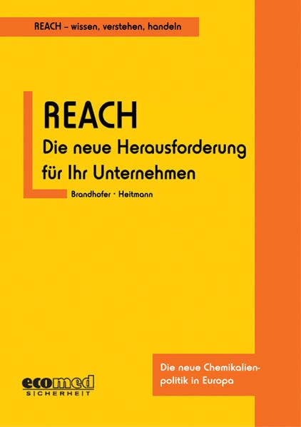 REACH - Die neue Herausforderung für Ihr Unternehmen! (Wissen - Verstehen - Handeln) Law