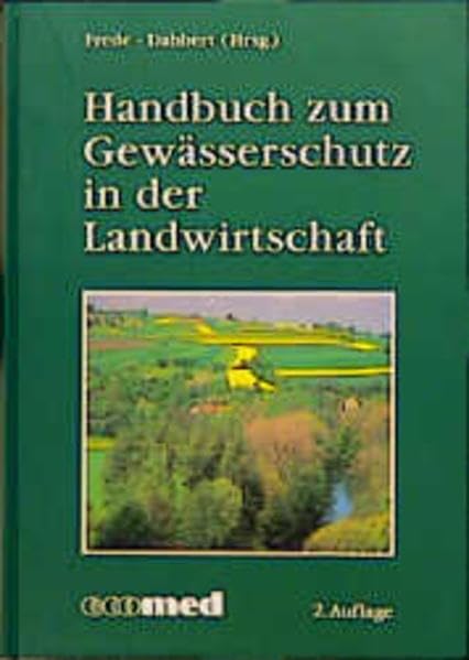 Handbuch zum Gewässerschutz in der Landwirtschaft (ecomed Medizin & Biowissenschaften) Natural Sciences