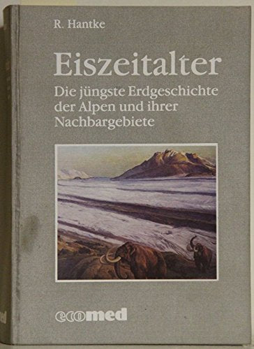 Eiszeitalter: Die jüngste Erdgeschichte der Alpen und ihrer Nachbargebiete Books
