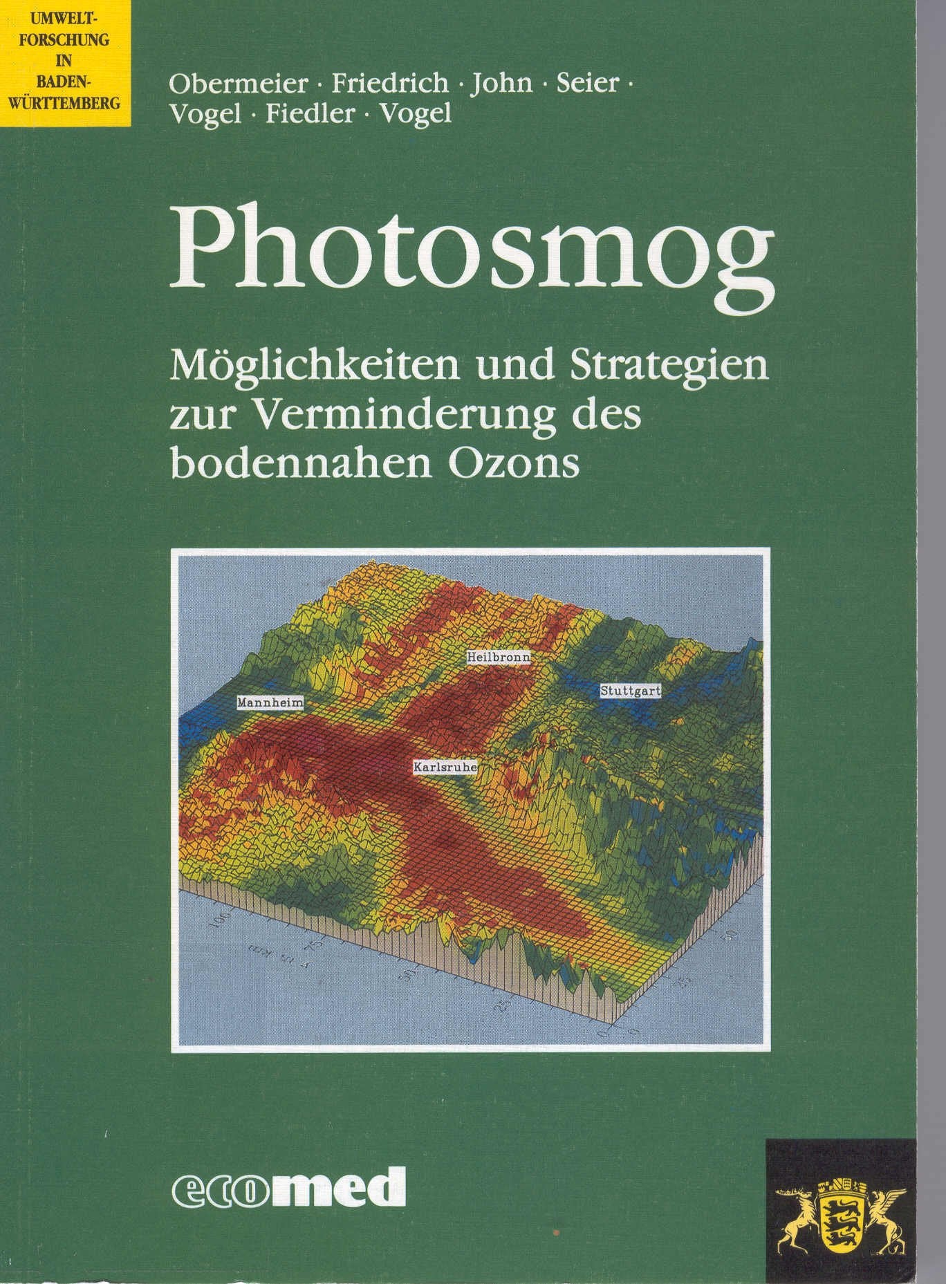 Photosmog: Möglichkeiten und Strategien zur Emissionsminderung. Auswirkungen veränderter Emissionsverhältnisse (Umweltforschung in Baden-Württemberg) Books
