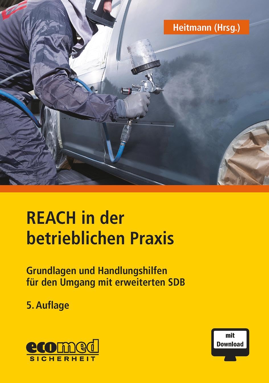 REACH in der betrieblichen Praxis: Grundlagen und Handlungshilfen für den Umgang mit erweiterten Sicherheitsdatenblättern Law