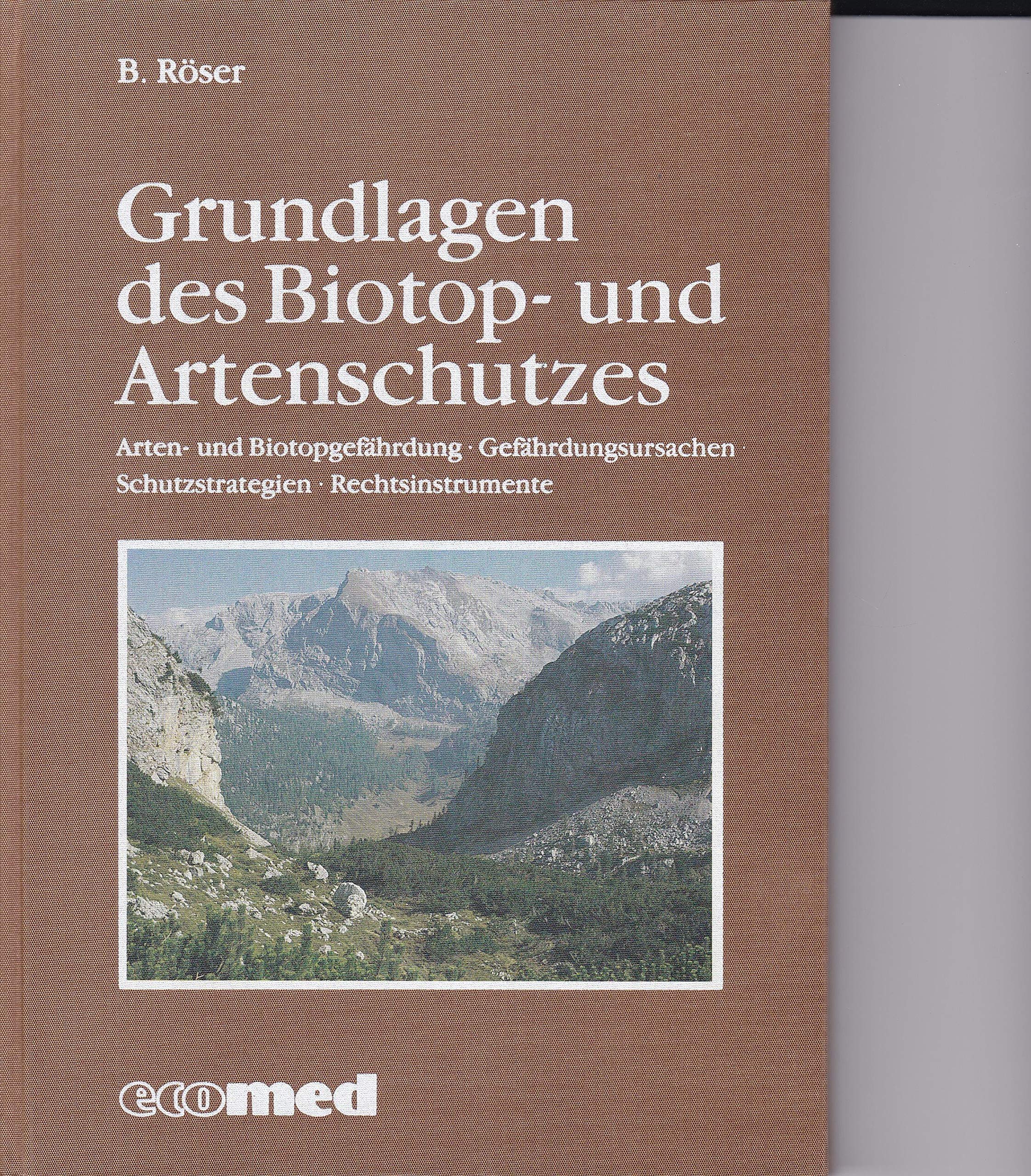 Grundlagen des Biotop- und Artenschutzes: Arten- und Biotopgefährdung, Gefährdungsursachen, Schutzstrategien, Rechtsinstrumente Law