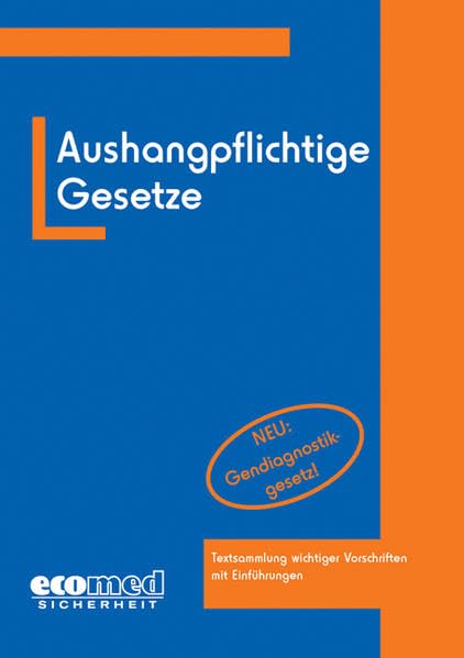 Aushangpflichtige Gesetze: Textsammlung wichtiger Vorschriften mit Einführungen Law