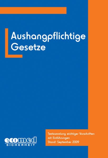 Aushangpflichtige Gesetze: Textsammlung wichtiger Vorschriften mit Einführungen Law