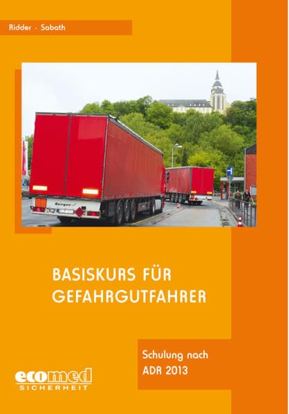 Basiskurs für Gefahrgutfahrer: Schulung nach ADR 2013 Law