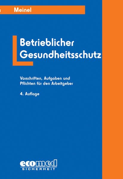 Betrieblicher Gesundheitsschutz: Vorschriften, Aufgaben und Pflichten für den Arbeitgeber Law