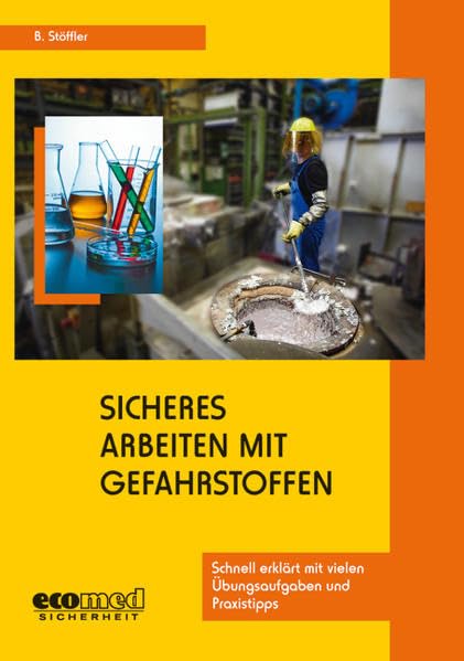 Sicheres Arbeiten mit Gefahrstoffen: Schnell erklärt mit vielen Übungsaufgaben und Praxistipps Law