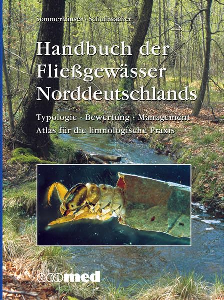 Handbuch der Fliessgewässer Norddeutschlands: Typologie - Bewertung - Management - Atlas für die limnologische Praxis Natural Sciences