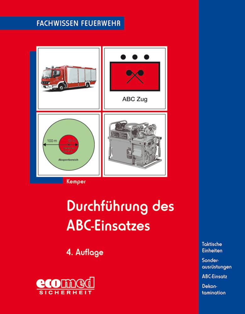 Durchführung des ABC-Einsatzes: Taktische Einheiten - Sonderausrüstungen - ABC-Einsatz - Dekontamination (Fachwissen Feuerwehr) Social Sciences